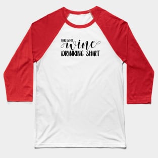 This Is My Wine Drinking Shirt Baseball T-Shirt